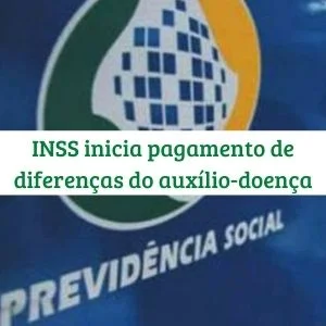 INSS inicia pagamento de diferenças do auxílio-doença. INSS